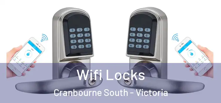 Wifi Locks Cranbourne South - Victoria