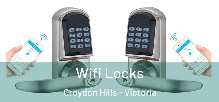 Wifi Locks Croydon Hills - Victoria