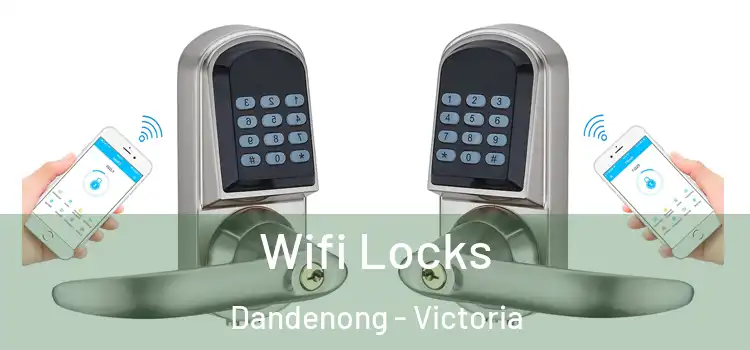 Wifi Locks Dandenong - Victoria