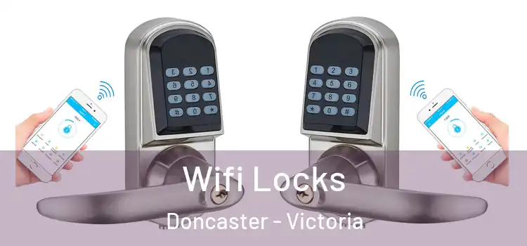 Wifi Locks Doncaster - Victoria