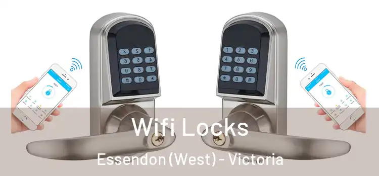 Wifi Locks Essendon (West) - Victoria