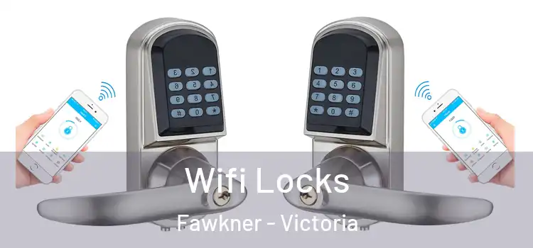 Wifi Locks Fawkner - Victoria