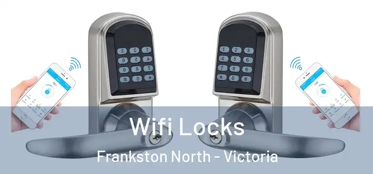 Wifi Locks Frankston North - Victoria