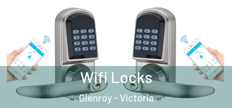 Wifi Locks Glenroy - Victoria