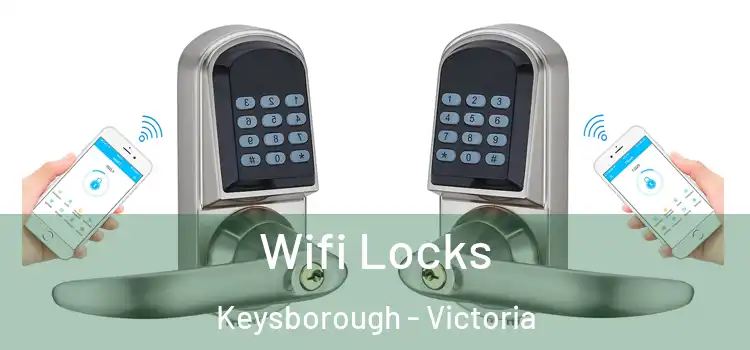 Wifi Locks Keysborough - Victoria