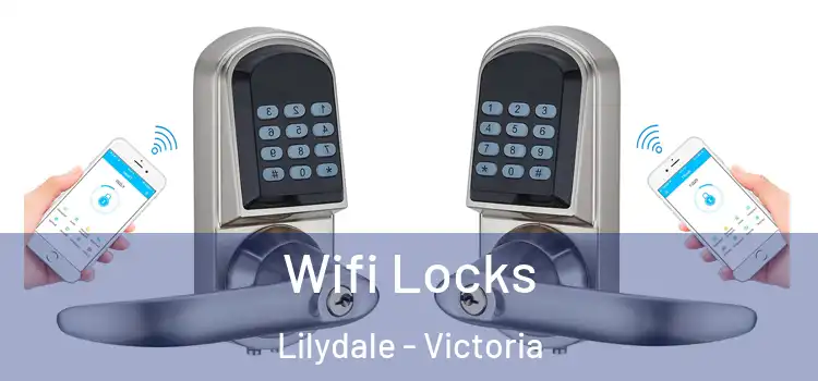 Wifi Locks Lilydale - Victoria