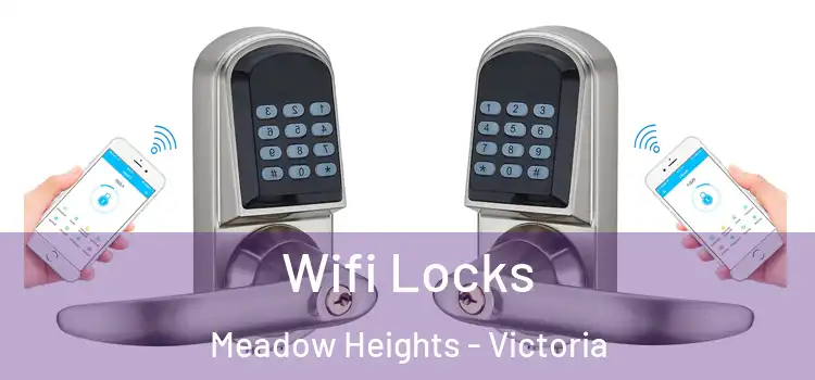 Wifi Locks Meadow Heights - Victoria