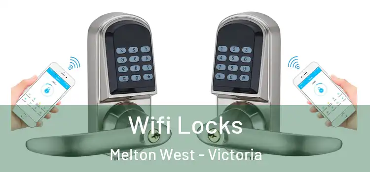 Wifi Locks Melton West - Victoria