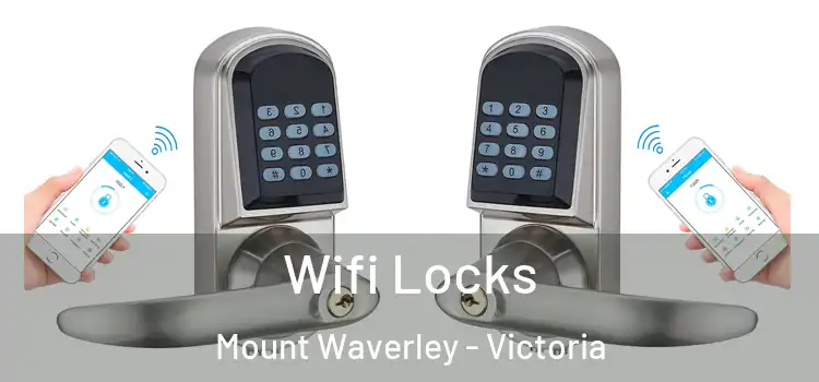 Wifi Locks Mount Waverley - Victoria