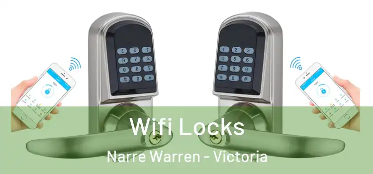 Wifi Locks Narre Warren - Victoria