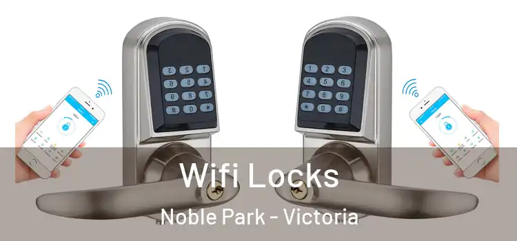 Wifi Locks Noble Park - Victoria