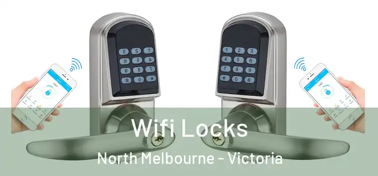 Wifi Locks North Melbourne - Victoria