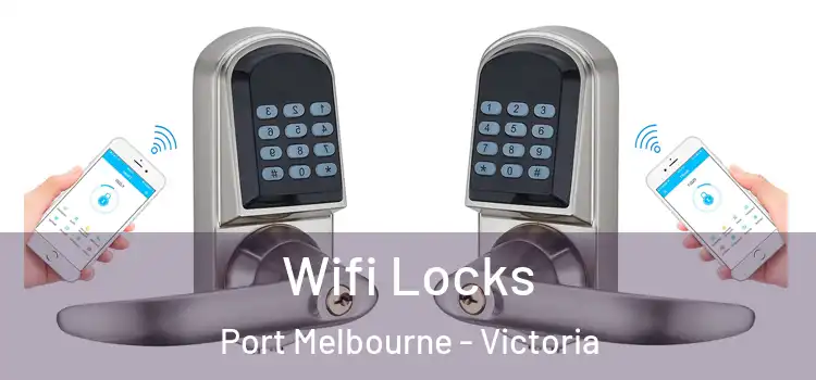 Wifi Locks Port Melbourne - Victoria