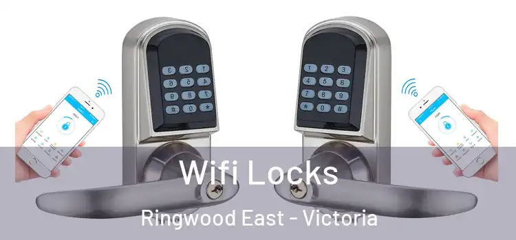 Wifi Locks Ringwood East - Victoria