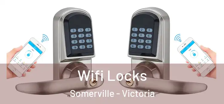 Wifi Locks Somerville - Victoria