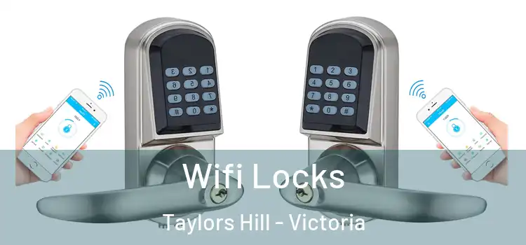 Wifi Locks Taylors Hill - Victoria