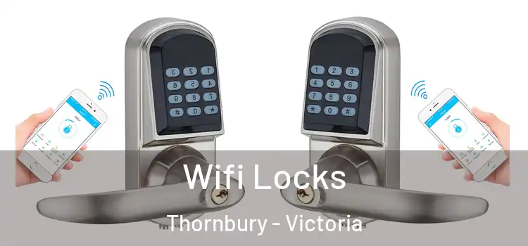 Wifi Locks Thornbury - Victoria