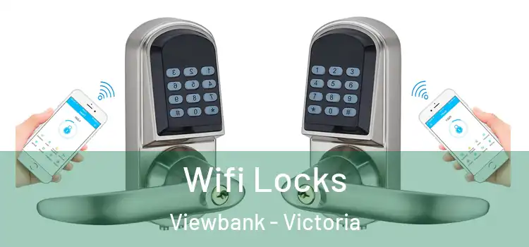 Wifi Locks Viewbank - Victoria