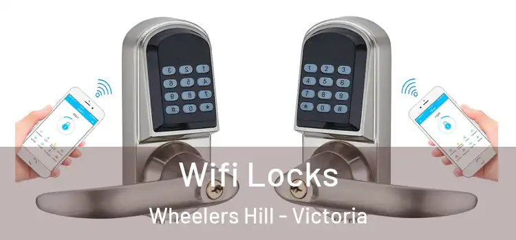 Wifi Locks Wheelers Hill - Victoria